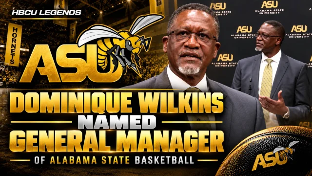 Dominique Wilkins Named Alabama State Basketball General Manager